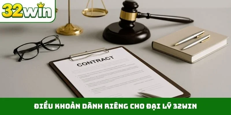 Đại lý 32WIN Điều khoản dành riêng cho đại lý 32WIN